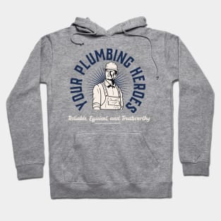 Your Plumbing Heroes: Reliable, Efficient, and Trustworthy Hoodie